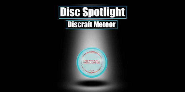 Disc Spotlight - Discraft Meteor