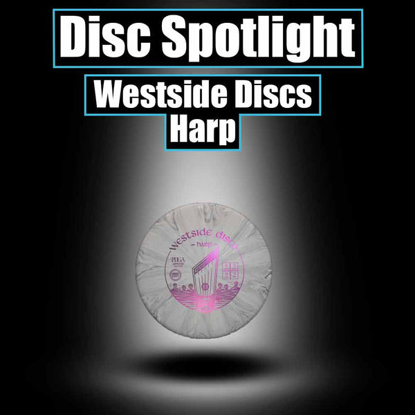Disc Spotlight - Westside Discs Harp