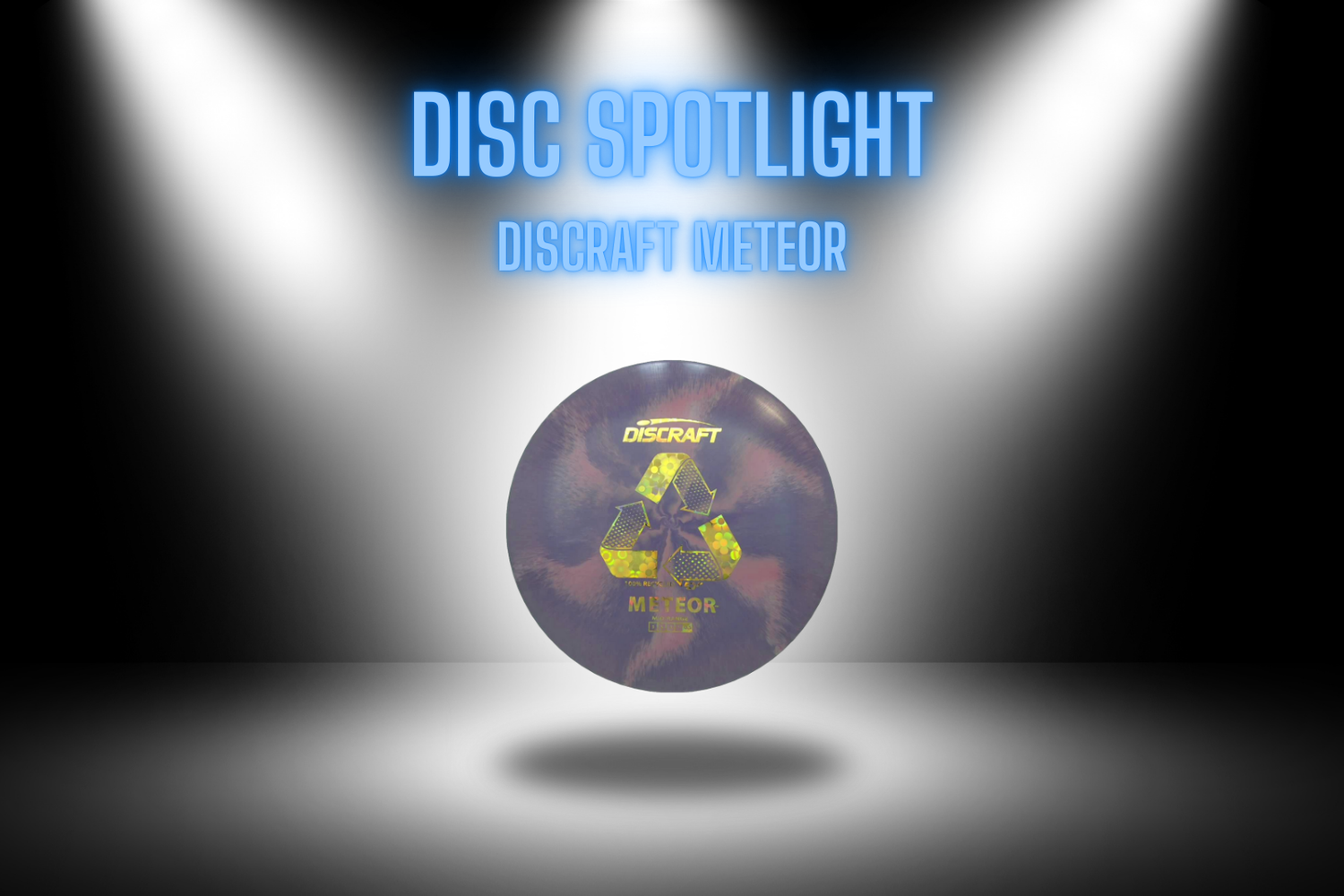 Disc Spotlight - Discraft Meteor - Skyline Disc Golf